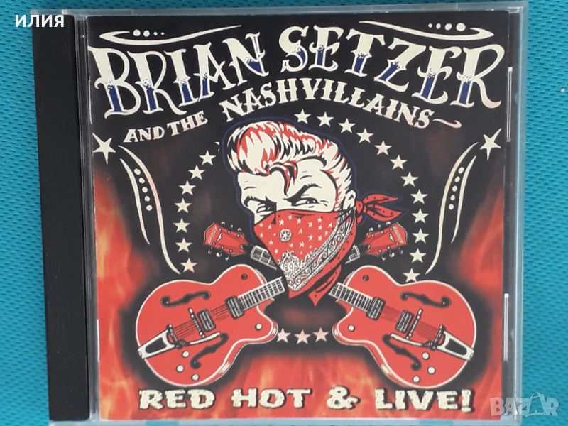 Brian Setzer And The Nashvillains – 2007 - Red Hot & Live!(Rockabilly,Rock & Roll), снимка 1