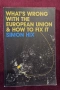 Какво не е наред с ЕС и как да се поправи / What's Wrong with the European Union and How to Fix It, снимка 1