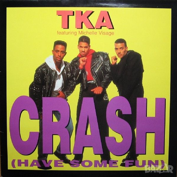Грамофонни плочи TKA featuring Michelle Visage – Crash (Have Some Fun) 12" сингъл, снимка 1
