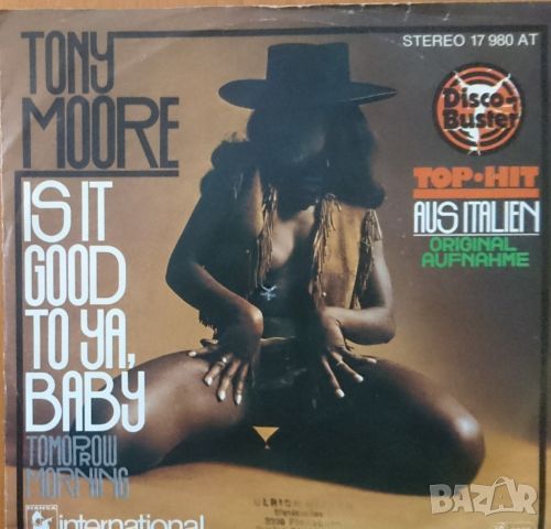 Грамофонни плочи Tony Moore – Is It Good To Ya, Baby 7" сингъл