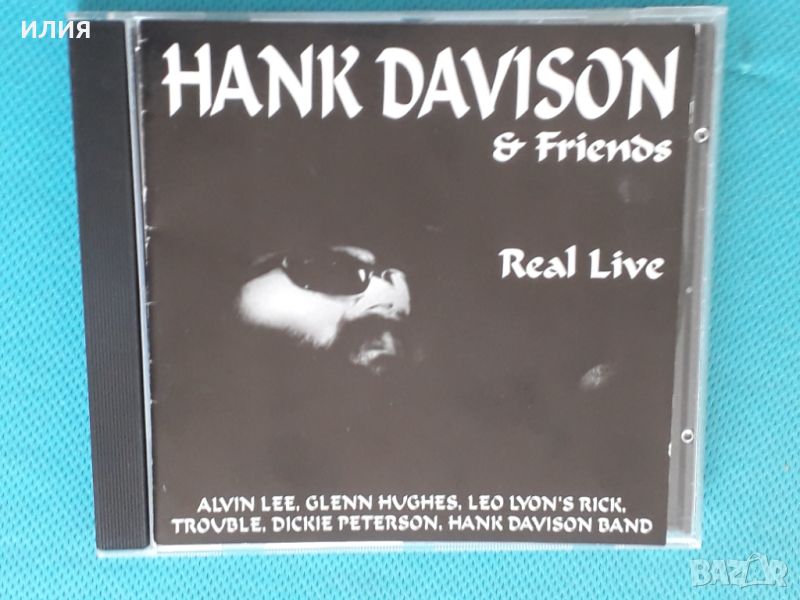 Hank Davison & Friends – 1995 - Real Live(Southern Rock,Blues Rock,Hard Rock), снимка 1