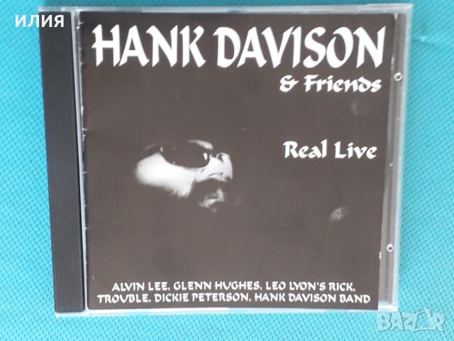 Hank Davison & Friends – 1995 - Real Live(Southern Rock,Blues Rock,Hard Rock), снимка 1 - CD дискове - 45079039