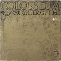 Colosseum – Daughter Of Time, снимка 1 - Грамофонни плочи - 45239395