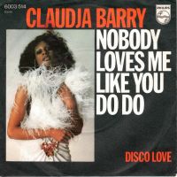Грамофонни плочи Claudja Barry – Nobody Loves Me Like You Do Do 7" сингъл, снимка 1 - Грамофонни плочи - 45812855