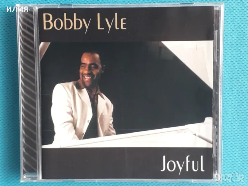 Bobby Lyle – 2002 - Joyful(Smooth Jazz), снимка 1