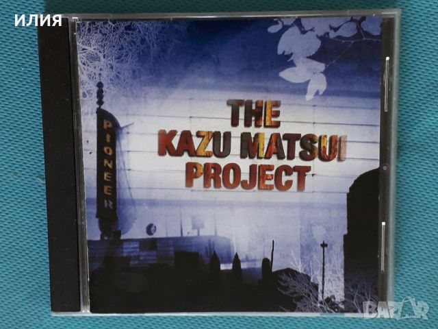 The Kazu Matsui Project – 2006 - Pioneer(Fusion,Contemporary Jazz,Soul), снимка 1 - CD дискове - 42983772