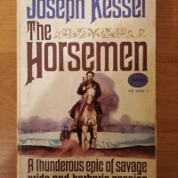 The Horsemen, Joseph Kessel (author of The Lion). A thunderous epic of savage, pride and passion, снимка 1 - Художествена литература - 45100048