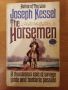 The Horsemen, Joseph Kessel (author of The Lion). A thunderous epic of savage, pride and passion
