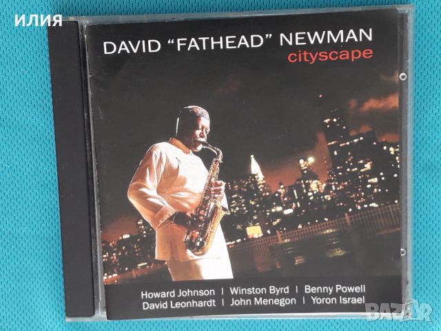 David "Fathead" Newman – 2006 - Cityscape(Jazz), снимка 1 - CD дискове - 46082175