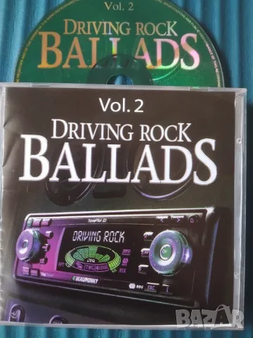 Driving Rock Ballads vol. 2  - аудио диск музика, снимка 1 - CD дискове - 49607783