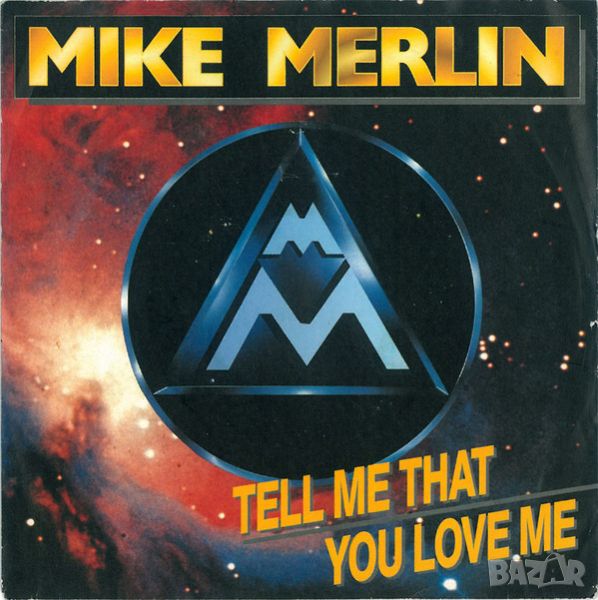 Грамофонни плочи Mike Merlin – Tell Me That You Love Me 7" сингъл, снимка 1