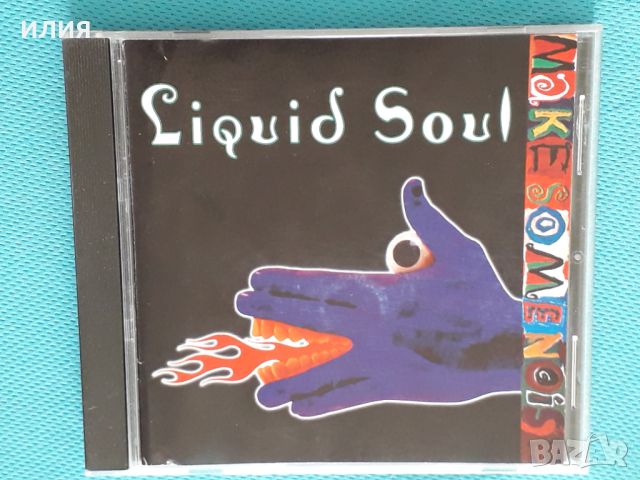 Liquid Soul(Jazz-Funk,Jazzy Hip-Hop)-2CD, снимка 2 - CD дискове - 46385085
