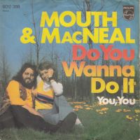 Грамофонни плочи Mouth & MacNeal – Do You Wanna Do It 7" сингъл, снимка 1 - Грамофонни плочи - 45149628