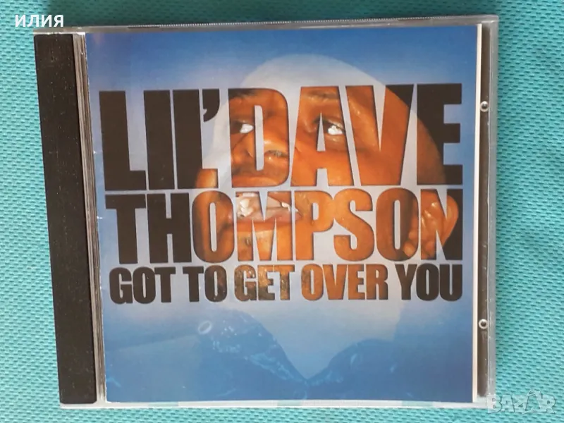 Lil' Dave Thompson – 2006 - Got To Get Over You(Electro-Fi Records – E-FI 3397)(Electric Blues), снимка 1