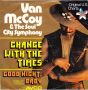 Грамофонни плочи Van McCoy & The Soul City Symphony ‎– Change With The Times 7" сингъл, снимка 1 - Грамофонни плочи - 45665782