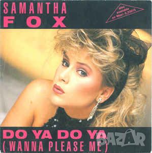 Грамофонни плочи Samantha Fox – Do Ya Do Ya (Wanna Please Me) 7" сингъл, снимка 1 - Грамофонни плочи - 45312386