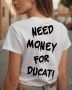 Тениска NEED MONEY FOR ..., снимка 5