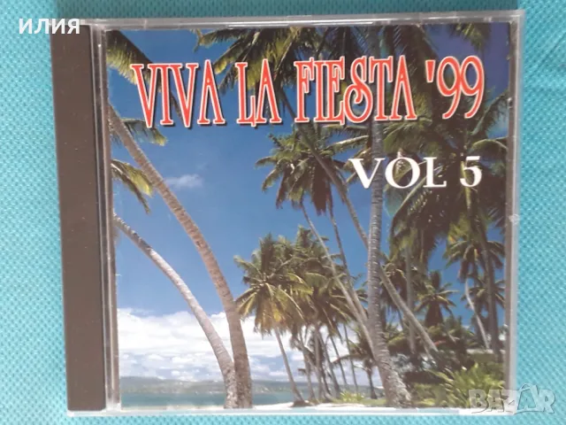 Various – 1999 - Viva La Fiesta '99 Vol 5(Samba, Euro House, Eurodance, Pachanga), снимка 1 - CD дискове - 48573124