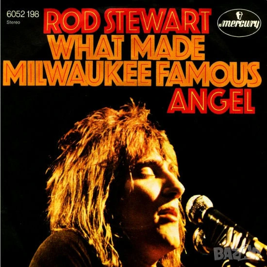 Грамофонни плочи Rod Stewart ‎– What Made Milwaukee Famous / Angel 7" сингъл, снимка 1