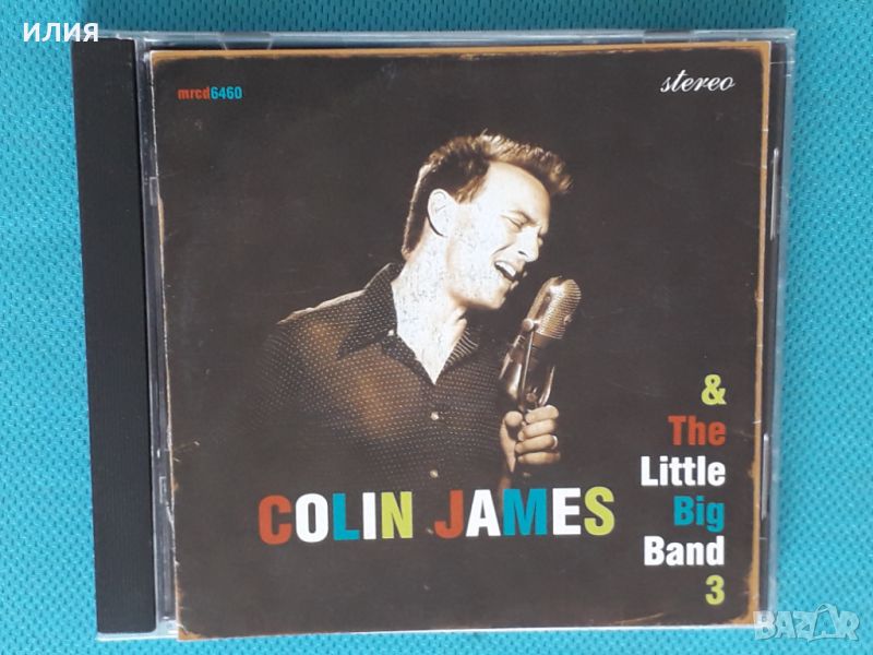 Colin James & The Little Big Band – 2006 - Colin James & The Little Big Band 3(Blues), снимка 1