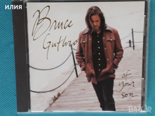 Bruce Guthro – 1998 - Of Your Son(Soft Rock), снимка 1 - CD дискове - 46778060