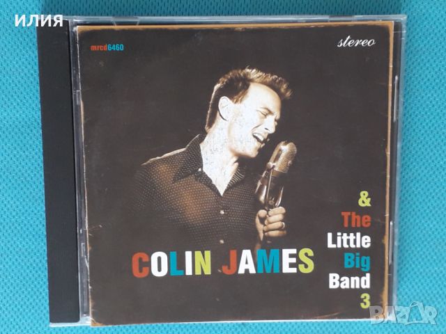 Colin James & The Little Big Band – 2006 - Colin James & The Little Big Band 3(Blues)