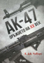 АК-47. Оръжието на XX век - К. Дж. Чивърс, снимка 1 - Други - 44975483