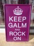 Метална табела надпис послание Keep Galm and Rock On рок танцувайте танц