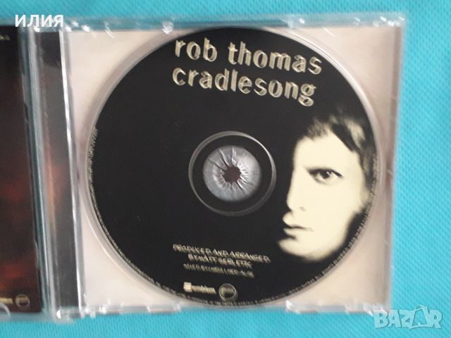 Rob Thomas – 2009 - Cradlesong(Alternative Rock,Pop Rock), снимка 5 - CD дискове - 45404493
