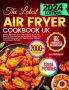 Готварска книга за Air Fryer, бързи и лесни рецепти за начинаещи, 21.02.24 г., 23.02.24 г., снимка 1 - Специализирана литература - 45635633