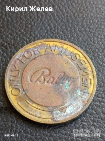 Три жетона токен ONLY FOR AMUSEMENT BALLY за КОЛЕКЦИЯ ДЕКОРАЦИЯ 31743, снимка 3 - Колекции - 51461246