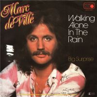 Грамофонни плочи Marc De Ville – Walking Alone In The Rain 7" сингъл, снимка 1 - Грамофонни плочи - 45536286