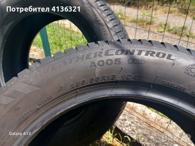 Bridgestone Weather Control A005 EVO 235/55/18  360 лв., снимка 5 - Гуми и джанти - 46485575