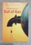 Празен резервоар - краят на ерата на петрола / Out of Gas. The End of the Age of Oil, снимка 1