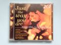 Just the Way You Are, снимка 1 - CD дискове - 45573712