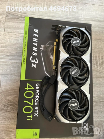MSI VENTUS 3X RTX 4070Ti 12gb, снимка 5 - Видеокарти - 52922561