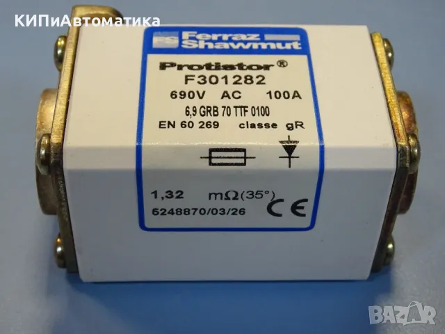 Предпазител Ferraz Shawmut Protistor F301282 Fuses 6.9GRB70TTF0100 100A 690VAC, снимка 1 - Резервни части за машини - 47790468