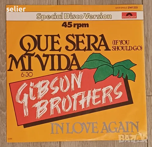 Gibson Brothers ‎– Que Sera Mi Vida (If You Should Go) / In Love Again Maxi Single 1979г Състояние н, снимка 1 - Грамофонни плочи - 48684058