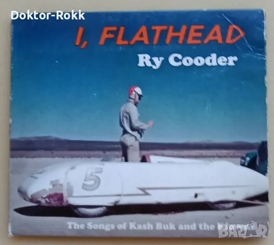 Ry Cooder - I, Flathead (The Songs Of Kash Buk And The Klowns) 2008, CD, снимка 1