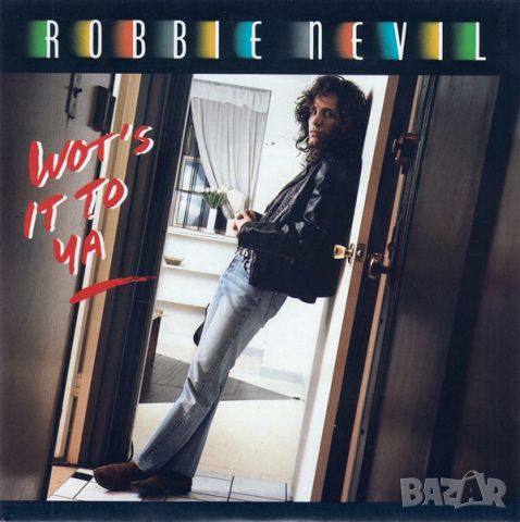 Грамофонни плочи Robbie Nevil ‎– Wot's It To Ya 7" сингъл, снимка 1 - Грамофонни плочи - 45271330