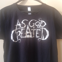 Тениска на Melodic Death/Thrash Metal групата As God Created, снимка 2 - Тениски - 44957192