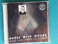 Nurse With Wound – 1996 - Who Can I Turn To Stereo(Abstract,Tribal,Experimental), снимка 1 - CD дискове - 45404592