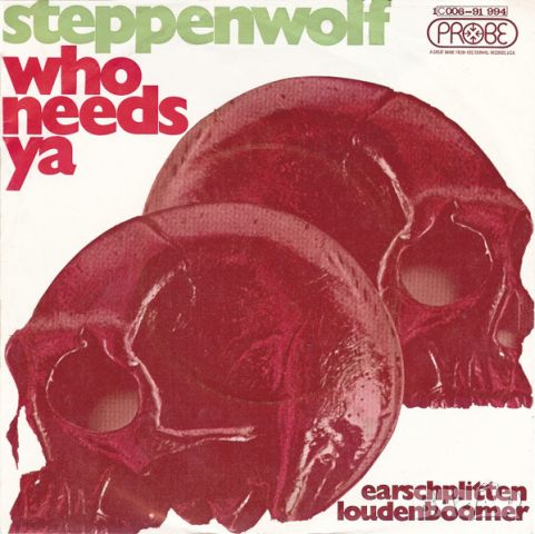 Грамофонни плочи Steppenwolf – Who Needs Ya 7" сингъл, снимка 1 - Грамофонни плочи - 45373926