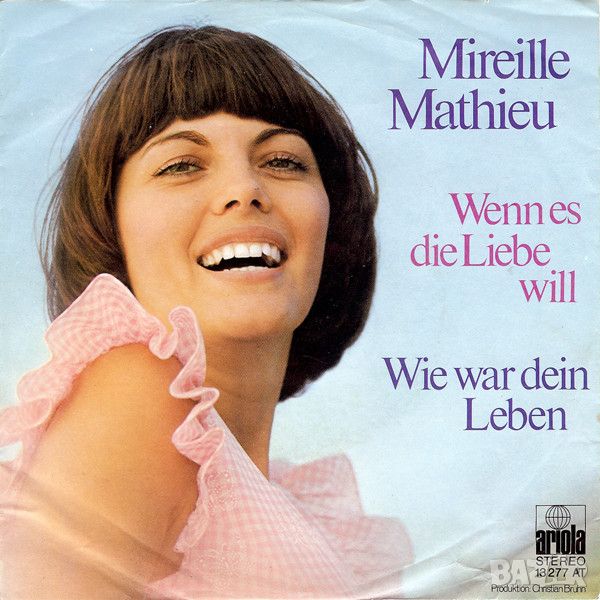 Грамофонни плочи Mireille Mathieu – Wenn Es Die Liebe Will / Wie War Dein Leben 7" сингъл, снимка 1