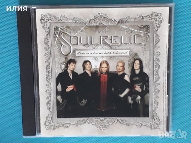 Soulrelic – 2005- Love Is A Lie We Both Believed(Goth Rock,Heavy Metal), снимка 1 - CD дискове - 42949684