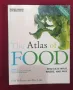 Атлас на храната. Какво ядем, къде и защо / Atlas of Food. Who Eats What, Where, and Why, снимка 1