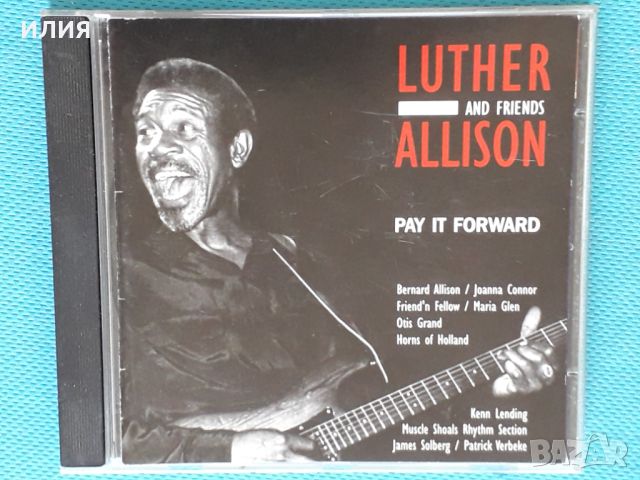 Luther Allison And Friends – 2002 - Pay It Forward(Chicago Blues), снимка 1 - CD дискове - 44518142