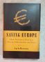 Спасяване на Европа - как националните политики почти унищожиха Еврото / Saving Europe, снимка 1