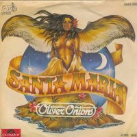 Грамофонни плочи Oliver Onions – Santa Maria 7" сингъл, снимка 1 - Грамофонни плочи - 45180317