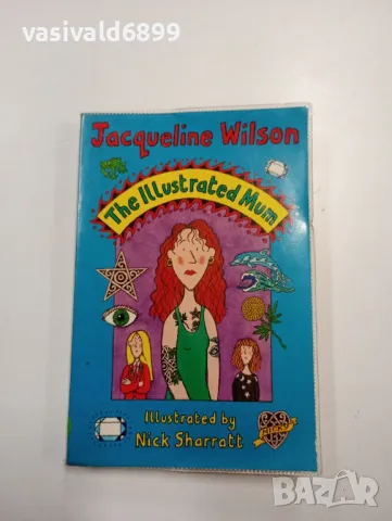 Jacqueline Wilson - The illustrated mum , снимка 1 - Други - 48063836